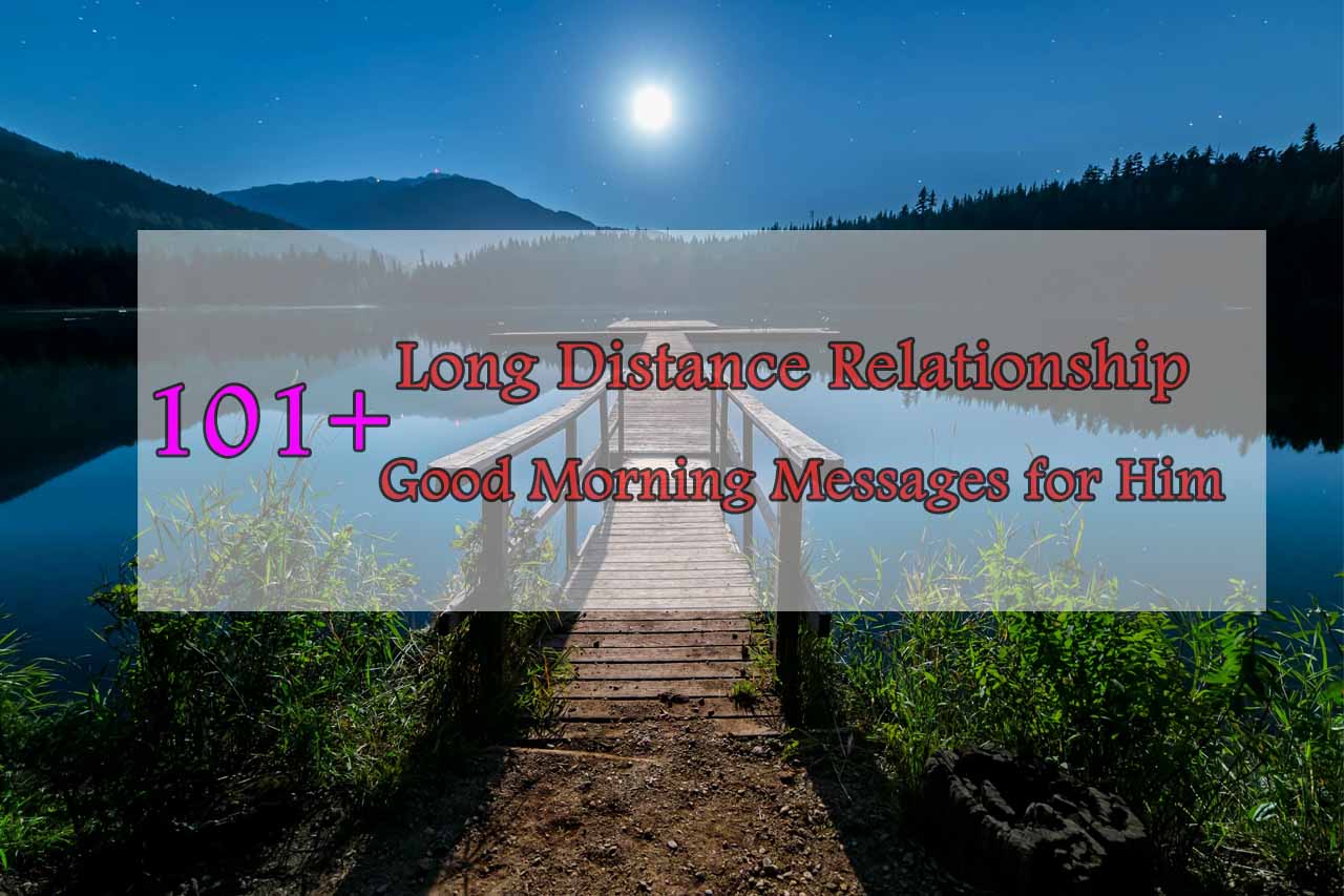 101+ Long Distance Relationship Good Morning Messages for Him