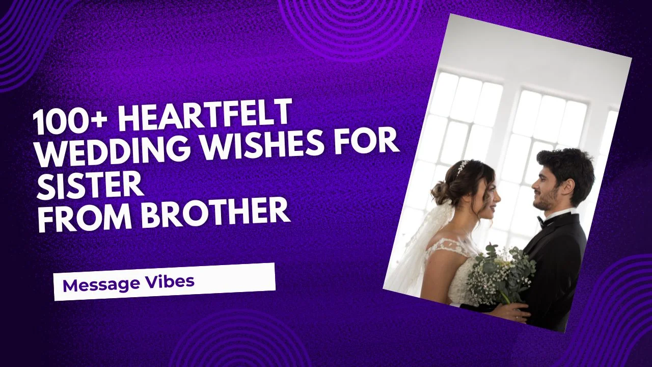 100+ Heartfelt Wedding Wishes for Sister from Brother